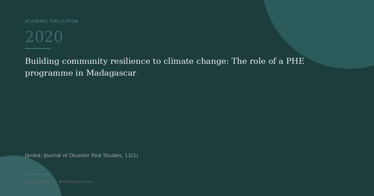 Mohan et al. (2020) Building community resilience to climate change: The role of a PHE programme in Madagascar
